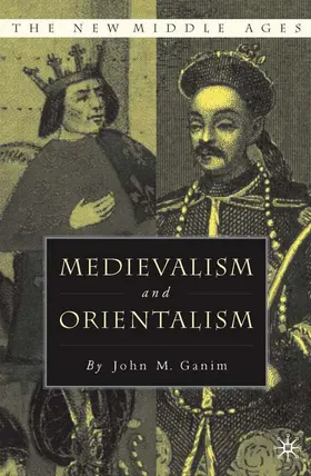 Ganim |  Medievalism and Orientalism | Buch |  Sack Fachmedien