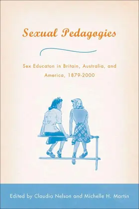 Nelson / Martin |  Sexual Pedagogies | Buch |  Sack Fachmedien