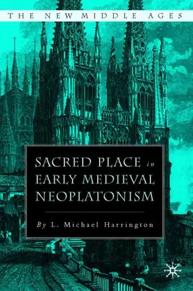 Harrington |  Sacred Place in Early Medieval Neoplatonism | Buch |  Sack Fachmedien