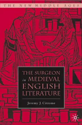 Citrome |  The Surgeon in Medieval English Literature | Buch |  Sack Fachmedien