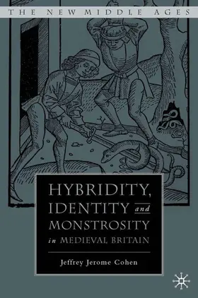 Cohen |  Hybridity, Identity, and Monstrosity in Medieval Britain | Buch |  Sack Fachmedien