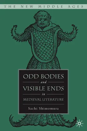 Shimomura |  Odd Bodies and Visible Ends in Medieval Literature | Buch |  Sack Fachmedien