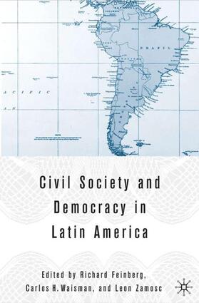 Feinberg / Waisman / Zamosc |  Civil Society and Democracy in Latin America | Buch |  Sack Fachmedien