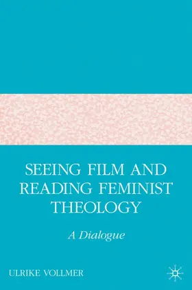 Vollmer |  Seeing Film and Reading Feminist Theology | Buch |  Sack Fachmedien