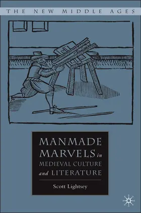 Lightsey |  Manmade Marvels in Medieval Culture and Literature | Buch |  Sack Fachmedien