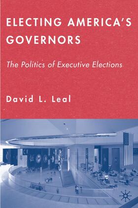 Leal |  Electing America's Governors | Buch |  Sack Fachmedien