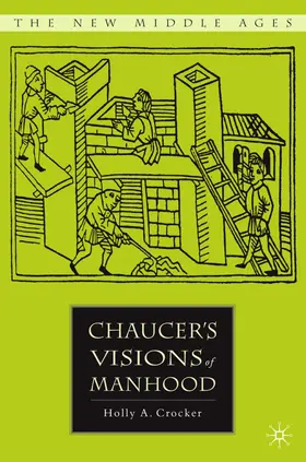 Crocker |  Chaucer's Visions of Manhood | Buch |  Sack Fachmedien