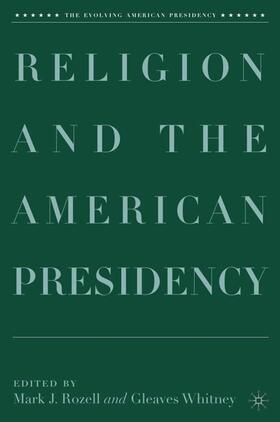 Rozell / Whitney |  Religion and the American Presidency | Buch |  Sack Fachmedien