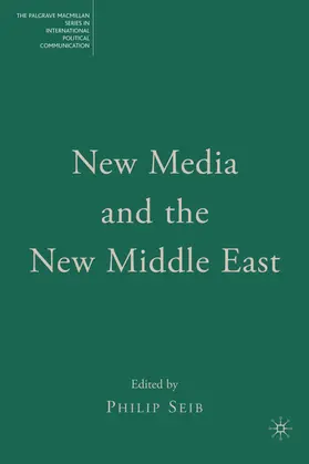 Seib |  New Media and the New Middle East | Buch |  Sack Fachmedien