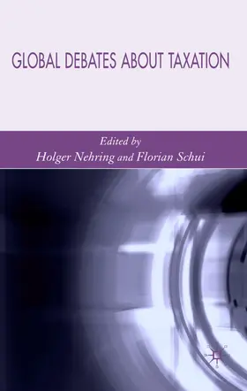 Nehring / Schui |  Global Debates about Taxation | Buch |  Sack Fachmedien