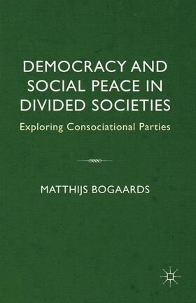 Bogaards |  Democracy and Social Peace in Divided Societies | Buch |  Sack Fachmedien