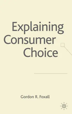 Foxall |  Explaining Consumer Choice | Buch |  Sack Fachmedien