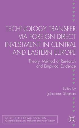 Stephan |  Technology Transfer Via Foreign Direct Investment in Central and Eastern Europe | Buch |  Sack Fachmedien