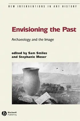 Smiles / Moser |  Envisioning the Past | Buch |  Sack Fachmedien