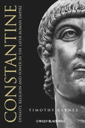 Barnes |  Constantine: Dynasty, Religion and Power in the Later Roman Empire | Buch |  Sack Fachmedien