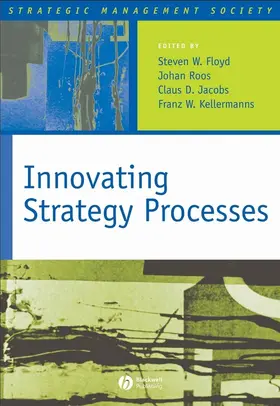 Floyd / Roos / Jacobs |  Innovating Strategy Process | Buch |  Sack Fachmedien