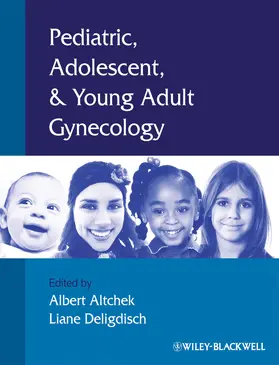 Altchek / Deligdisch |  Pediatric, Adolescent and Young Adult Gynecology | Buch |  Sack Fachmedien