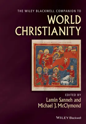 Sanneh / McClymond |  The Wiley Blackwell Companion to World Christianity | Buch |  Sack Fachmedien