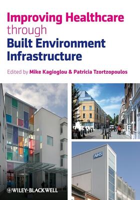 Kagioglou / Tzortzopoulos |  Improving Healthcare Through Built Environment Infrastructure | Buch |  Sack Fachmedien