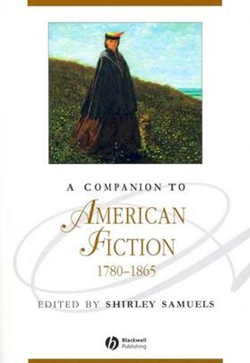 Samuels |  A Companion to American Fiction, 1780 - 1865 | Buch |  Sack Fachmedien