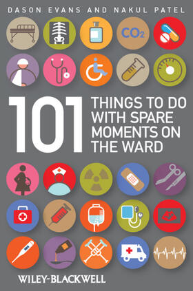 Evans / Patel |  101 Things to Do with Spare Moments on the Ward | Buch |  Sack Fachmedien