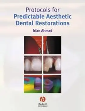 Ahmad |  Protocols for Predictable Aesthetic Dental Restorations | eBook | Sack Fachmedien