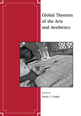 Feagin |  Global Theories of the Arts and Aesthetics | Buch |  Sack Fachmedien