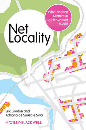 Gordon / de Souza e Silva |  Net Locality: Why Location Matters in a Networked World | Buch |  Sack Fachmedien