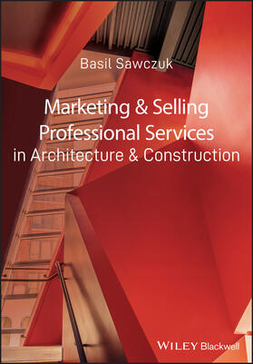 Sawczuk |  Marketing & Selling Professional Services in Architecture & Construction | Buch |  Sack Fachmedien