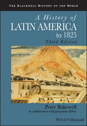 Bakewell / Holler |  History of Latin America to 1825 | Buch |  Sack Fachmedien