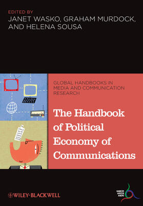 Wasko / Murdock / Sousa |  The Handbook of Political Economy of Communications | Buch |  Sack Fachmedien