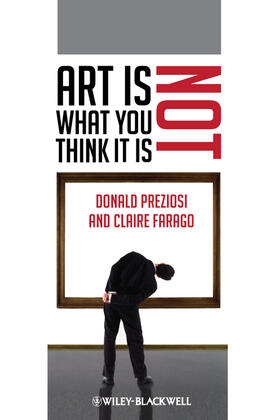 Preziosi / Farago |  Art Is Not What You Think It Is | Buch |  Sack Fachmedien