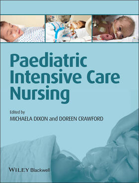 Dixon / Crawford |  Paediatric Intensive Care Nursing | Buch |  Sack Fachmedien