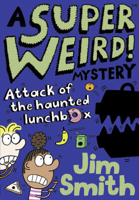 Smith |  A Super Weird! Mystery: Attack of the Haunted Lunchbox | Buch |  Sack Fachmedien