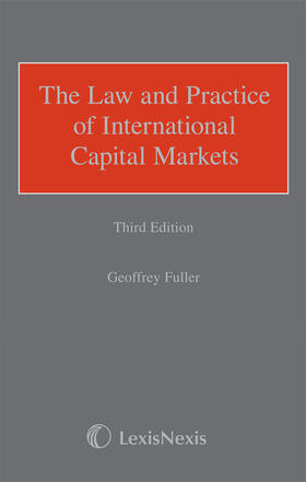 Fuller |  Fuller: The Law and Practice of International Capital Markets | Buch |  Sack Fachmedien