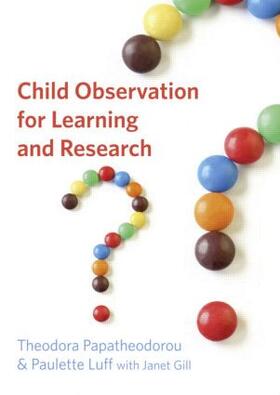 Gill / Papatheodorou / Luff |  Child Observation for Learning and Research | Buch |  Sack Fachmedien