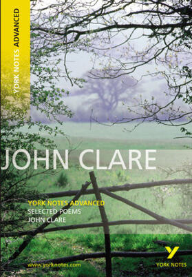 Clare |  Selected Poems of John Clare: York Notes Advanced everything you need to catch up, study and prepare for and 2023 and 2024 exams and assessments | Buch |  Sack Fachmedien