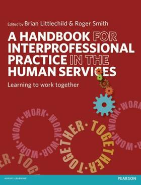 Littlechild / Smith |  A Handbook for Interprofessional Practice in the Human Services | Buch |  Sack Fachmedien
