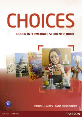 Harris / Sikorzynska |  Choices Upper Intermediate Students' Book | Buch |  Sack Fachmedien