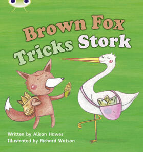 Hawes |  Bug Club Phonics - Phase 3 Unit 10: Brown Fox Tricks Stork | Buch |  Sack Fachmedien