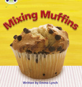 Lynch |  Bug Club Phonics - Phase 3 Unit 8: Mixing Muffins | Buch |  Sack Fachmedien