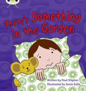 Shipton |  Bug Club Phonics - Phase 4 Unit 12: There's Something In the Garden | Buch |  Sack Fachmedien