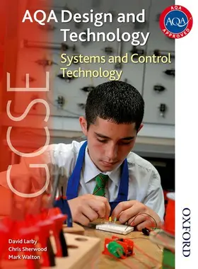 Larby / Walton / Sherwood |  AQA GCSE Design and Technology: Systems and Control Technology | Buch |  Sack Fachmedien