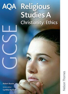 Bowie / Bartlett |  AQA GCSE Religious Studies A - Christianity: Ethics | Buch |  Sack Fachmedien