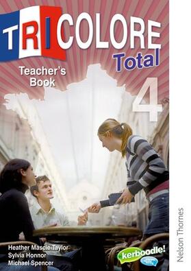Mascie-Taylor / Spencer / Honnor |  Tricolore Total 4 Teacher's Book | Buch |  Sack Fachmedien