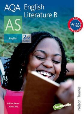 Beard / Kent |  AQA English Literature B AS Second Edition | Buch |  Sack Fachmedien