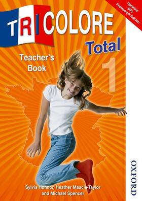 Honnor / Mascie-Taylor / Spencer |  Tricolore Total 1 Teacher's Book | Buch |  Sack Fachmedien