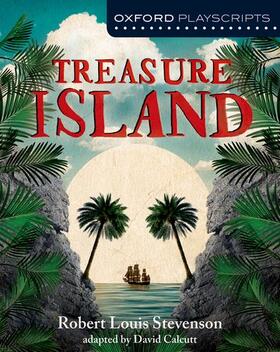 Calcutt |  Oxford Playscripts: Treasure Island | Buch |  Sack Fachmedien