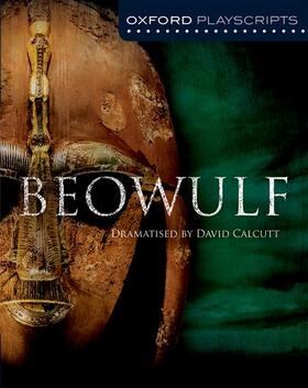 Calcutt |  Oxford Playscripts: Beowulf | Buch |  Sack Fachmedien