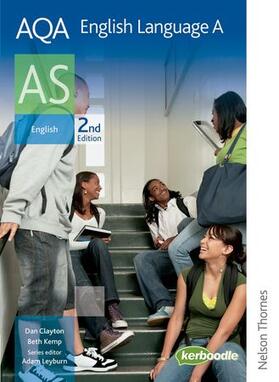 Clayton / Kemp / Leyburn |  AQA English Language A AS 2nd Edition | Buch |  Sack Fachmedien